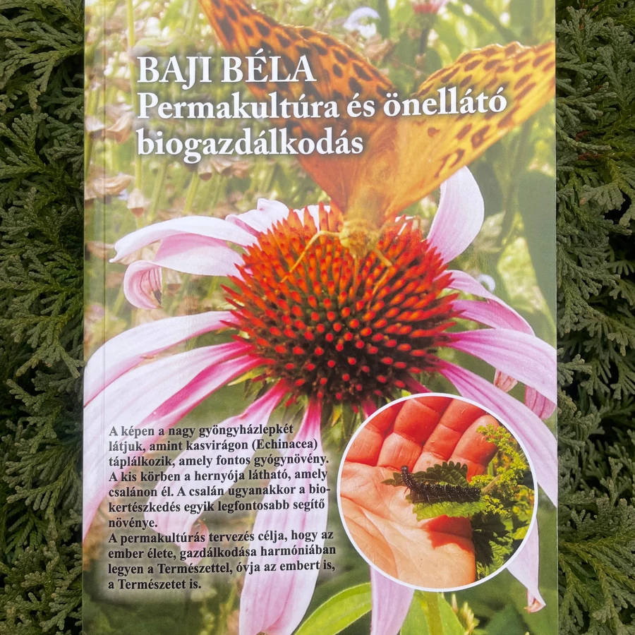 Baji Béla: Permakultúra és önellátó biogazdálkodás – I. kötet